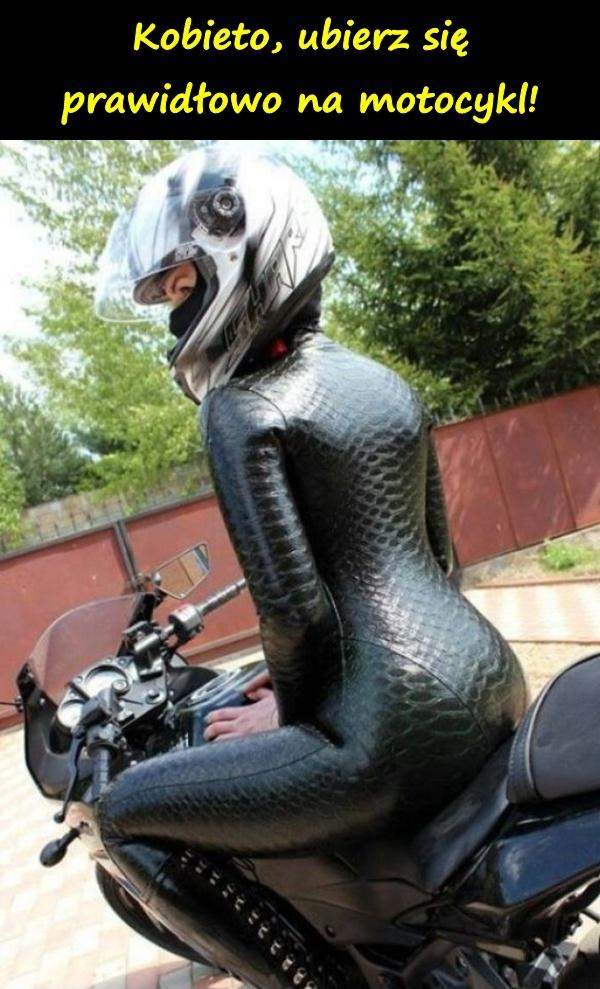 Kobieto, ubierz się prawidłowo na motocykl!