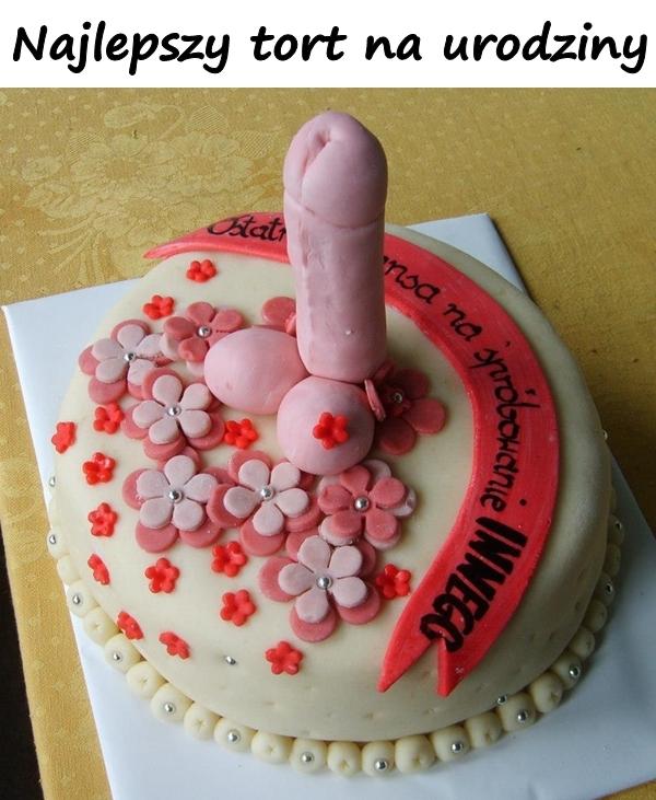 Najlepszy tort na urodziny