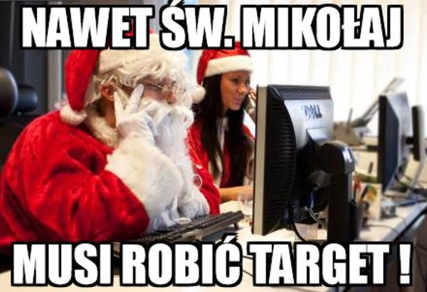 Nawet Święty Mikołaj musi robić target!