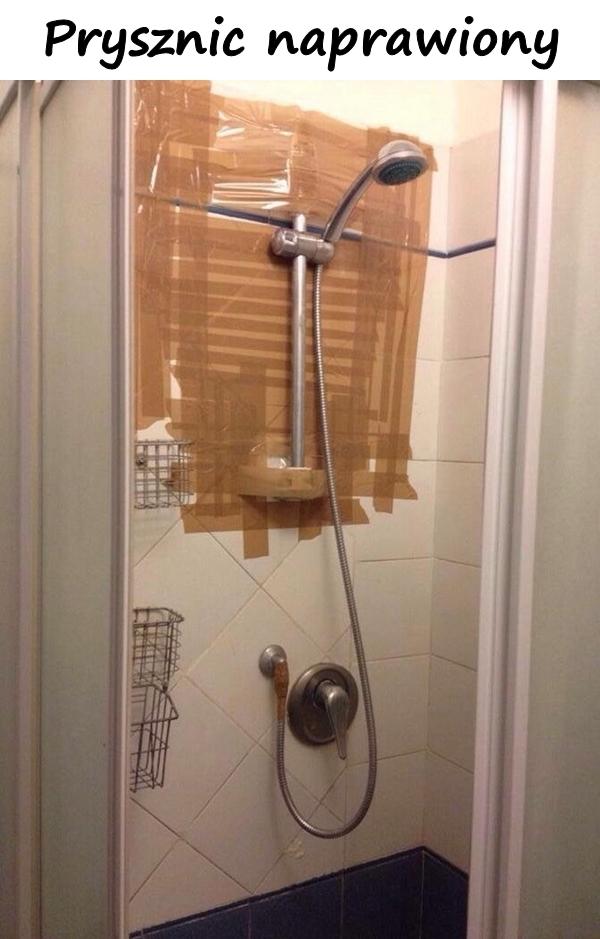 Prysznic naprawiony