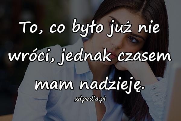to_co_bylo_juz_nie_wroci_jednak_czasem_m