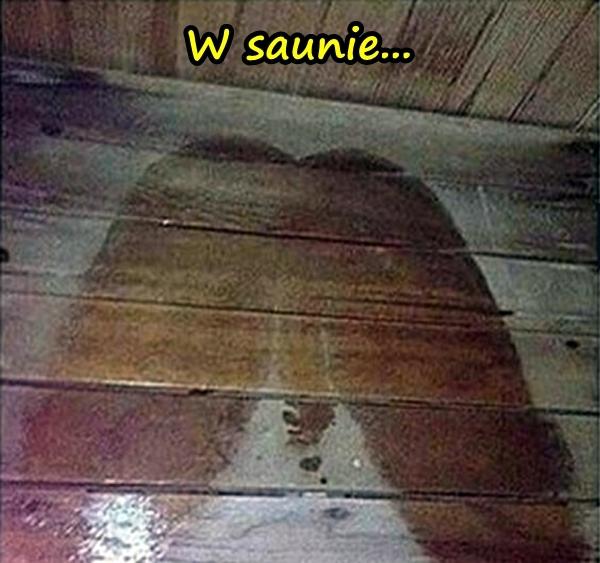 W saunie...